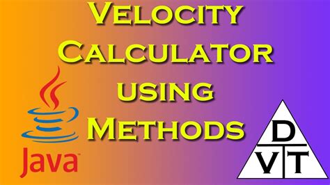 Velocity Calculator Using Methods in Java .